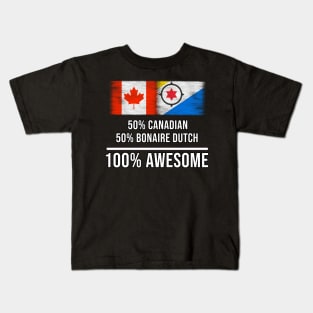 50% Canadian 50% Bonaire Dutch 100% Awesome - Gift for Bonaire Dutch Heritage From Bonaire Kids T-Shirt